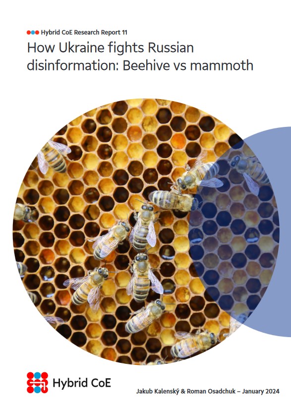 Hybrid CoE Research Report 11: How Ukraine fights Russian disinformation: Beehive vs mammoth